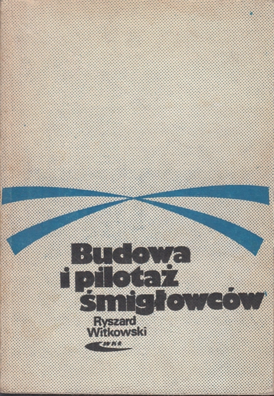 BUDOWA I PILOTAŻ ŚMIGŁOWCÓW RYSZARD WITKOWSKI