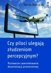 CZY PILOCI ULEGAJĄ ZŁUDZENIOM PERCEPCYJNYM HANNA BEDNAREK