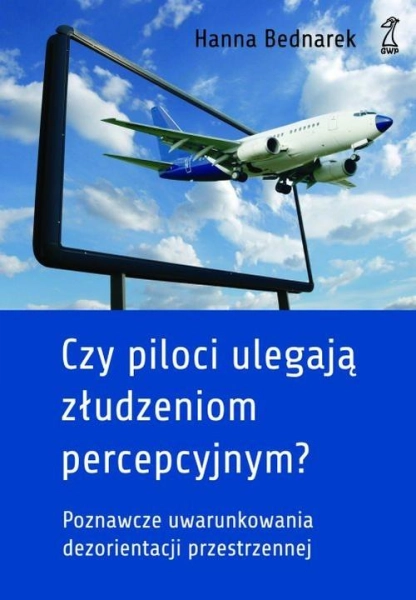 CZY PILOCI ULEGAJĄ ZŁUDZENIOM PERCEPCYJNYM HANNA BEDNAREK