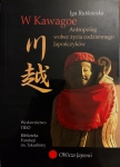 W KAWAGOE ANTROPOLOG WOBEC ŻYCIA CODZIENNEGO JAPOŃCZYKÓW IGA RUTKOWSKA