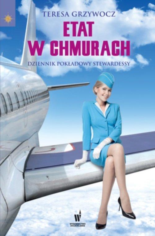 ETAT W CHMURACH DZIENNIK POKŁADOWY STEWARDESY TERESA GRZYWOCZ