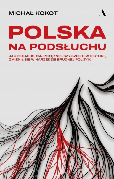 POLSKA NA PODSŁUCHU MICHAŁ KOKOT PEGASUS INWIGILACJA