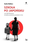 SZKOŁA PO JAPOŃSKU KUMIKO MAKIHARA, JOANNA GILEWICZ