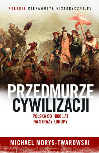 PRZEDMURZE CYWILIZACJI MICHAEL MORYS-TWAROWSKI
