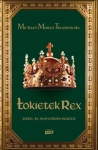 ŁOKIETEK REX JEDEN BY WSZYSTKIMI RZĄDZIĆ MICHAEL MORYS-TWAROWSKI