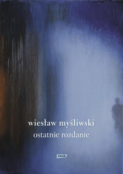 OSTATNIE ROZDANIE WIESŁAW MYŚLIWSKI