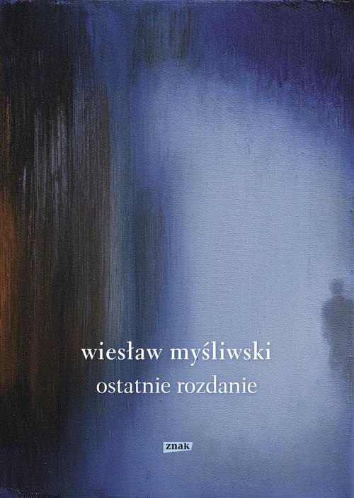 OSTATNIE ROZDANIE WIESŁAW MYŚLIWSKI