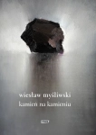 KAMIEŃ NA KAMIENIU WIESŁAW MYŚLIWSKI