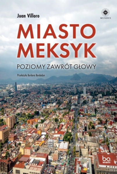 MIASTO MEKSYK POZIOMY ZAWRÓT GŁOWY JUAN VILLORO