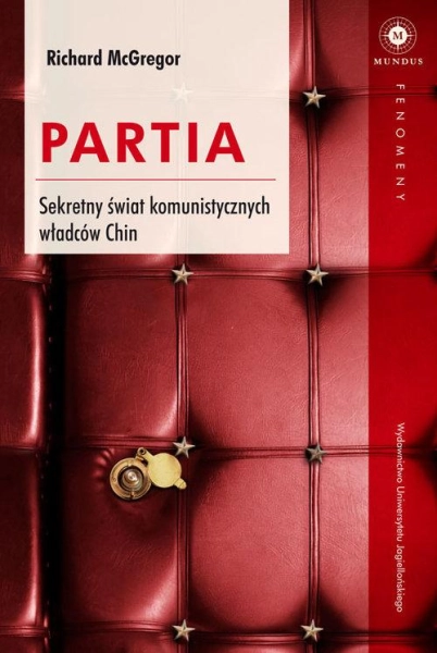 PARTIA SEKRETNY ŚWIAT KOMUNISTYCZNYCH WŁADCÓW CHIN RICHARD MCGREGOR