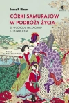 CÓRKI SAMURAJÓW W PODRÓŻY ŻYCIA ZE WSCHODU NA ZACHÓW I Z POWROTEM J NIMURA