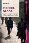 CHIŃSKA DROGA PODRÓŻE W GŁĄB PAŃSTWA ŚRODKA ROB GIFFORD