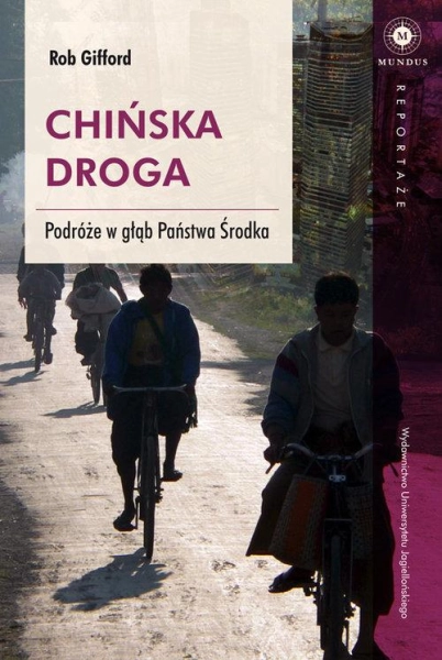 CHIŃSKA DROGA PODRÓŻE W GŁĄB PAŃSTWA ŚRODKA ROB GIFFORD
