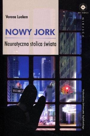 NOWY JORK NEUROTYCZNA STOLICA ŚWIATA VERENA LUEKEN