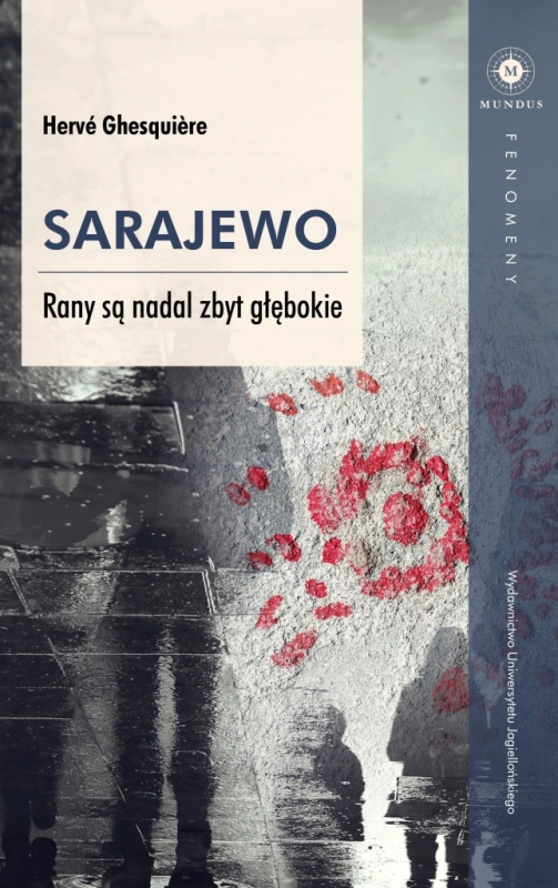 SARAJEWO RANY SĄ NADAL ZBYT GŁĘBOKIE HERVÉ GHESQUIERE