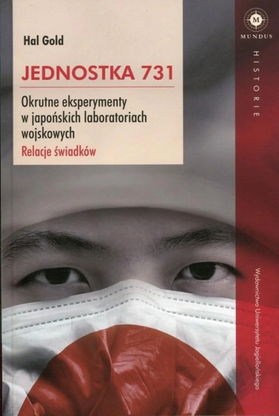JEDNOSTKA 731 OKRUTNE EKSPERYMENTY W JAPOŃSKICH LABORATORIACH WOJSKOW GOLD