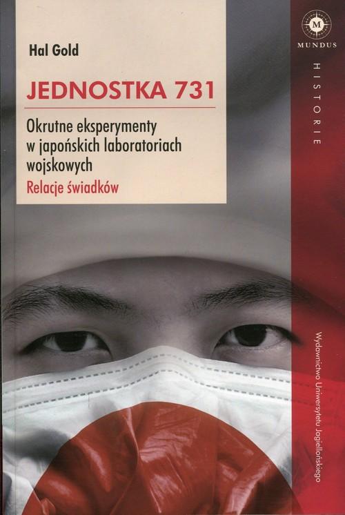 JEDNOSTKA 731 OKRUTNE EKSPERYMENTY W JAPOŃSKICH LABORATORIACH WOJSKOW GOLD