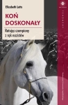 KOŃ DOSKONAŁY RATUJĄC CZEMPIONY Z RĄK NAZISTÓW ELIZABETH LETTS