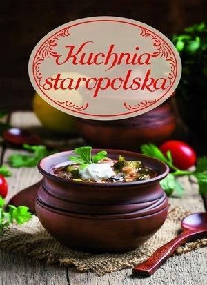 Kuchnia staropolska Praca zbiorowa