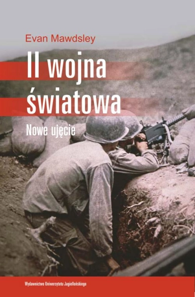 II WOJNA ŚWIATOWA NOWE UJĘCIE EVAN MAWDSLEY