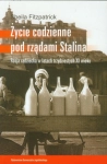 ŻYCIE CODZIENNE POD RZĄDAMI STALINA SHEILA FITZPATRICK