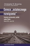 GENEZA OSTATECZNEGO ROZWIĄZANIA EWOLUCJA NAZISTOWSKIEJ MATTHÄUS BROWNING