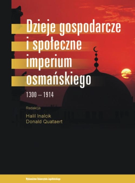 DZIEJE GOSPODARCZE I SPOŁECZNE IMPERIUM OSMAŃSKIEGO INALCIK QUATAERT