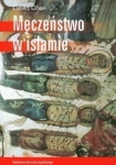MĘCZEŃSTWO W ISLAMIE COOK DAVID
