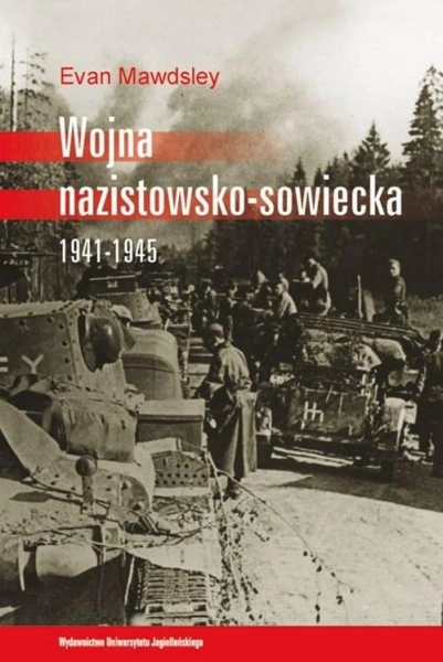 WOJNA NAZISTOWSKO-SOWIECKA 1941-1945 EVAN MAWDSLEY