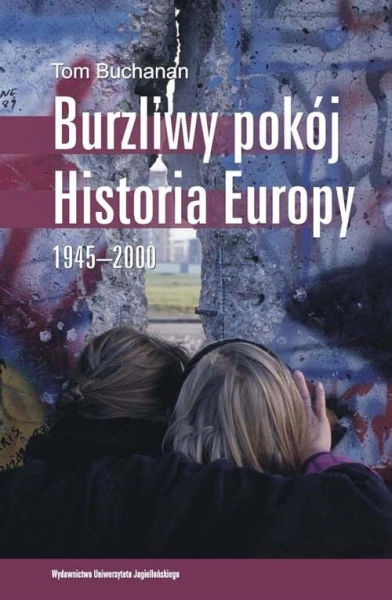 BURZLIWY POKÓJ HISTORIA EUROPY 1945-2000 TOM BUCHANAN