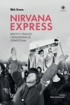 NIRVANA EXPRESS MISTYCY OSZUŚCI I POSZUKIWACZE OŚWIECENIA MICK BROWN