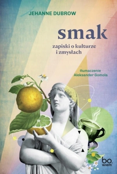 SMAK ZAPISKI O KULTURZE I ZMYSŁACH DUBROW JEHANNE