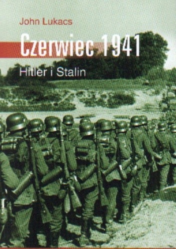 CZERWIEC 1941 HITLER I STALIN JOHN LUKACS