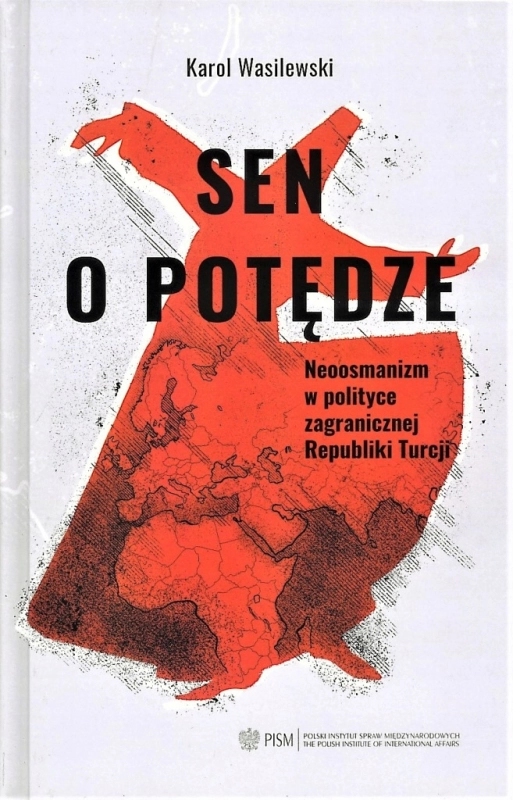 SEN O POTĘDZE NEOOSMANIZM W POLITYCE ZAGRANICZNEJ REPUBLIKI TURCJI