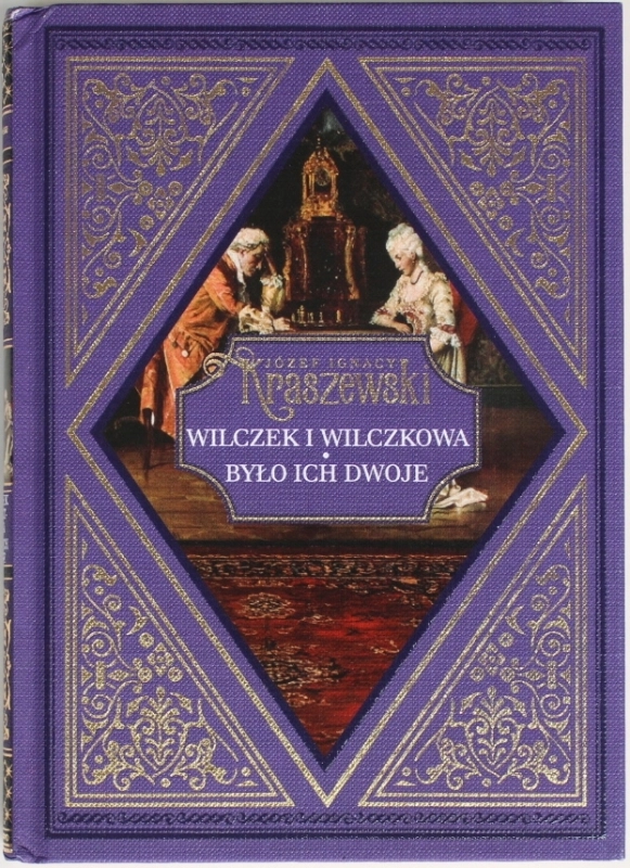 WILCZEK I WILCZKOWA BYŁO ICH DWOJE JÓZEF IGNACY KRASZEWSKI