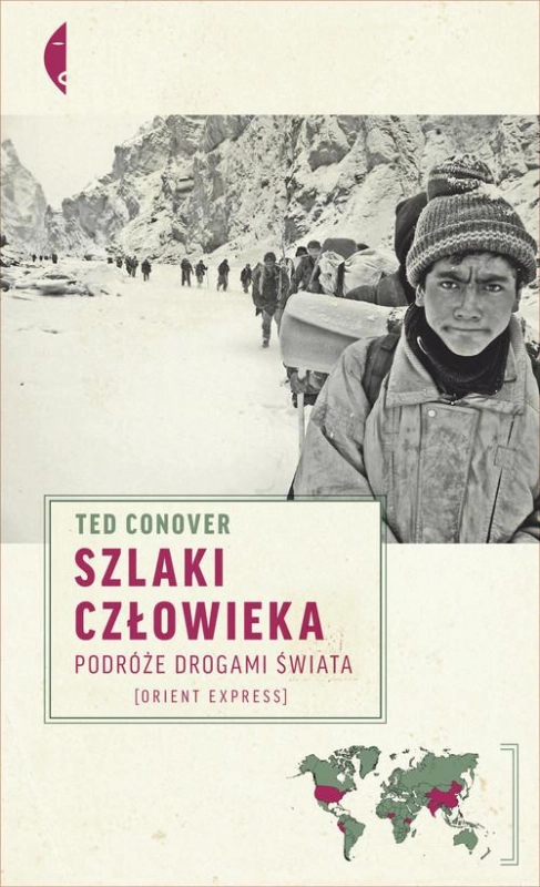SZLAKI CZŁOWIEKA PODRÓŻE DROGAMI ŚWIATA TED CONOVER
