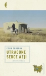 UTRACONE SERCE AZJI COLIN THUBRON