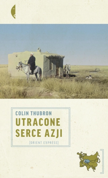 UTRACONE SERCE AZJI COLIN THUBRON