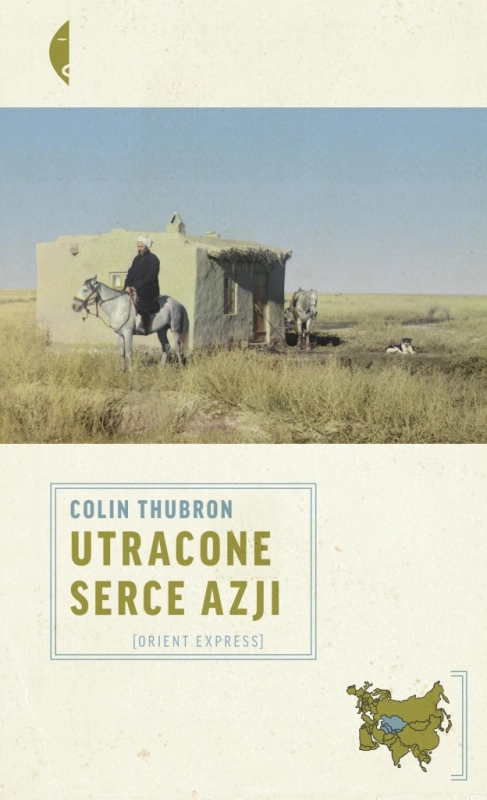 UTRACONE SERCE AZJI COLIN THUBRON