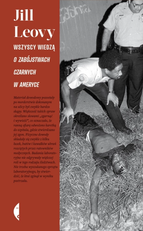 WSZYSCY WIEDZĄ O ZABÓJSTWACH CZARNYCH W AMERYCE JILL LEOVY