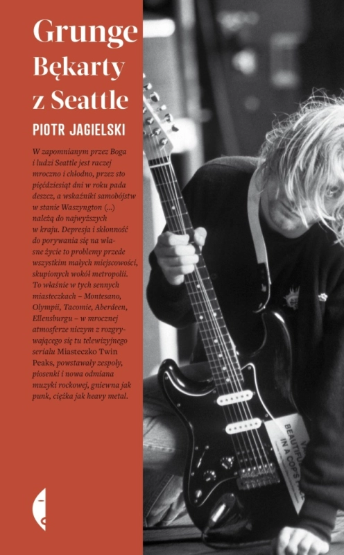 GRUNGE BEKARTY Z SEATTLE PIOTR JAGIELSKI