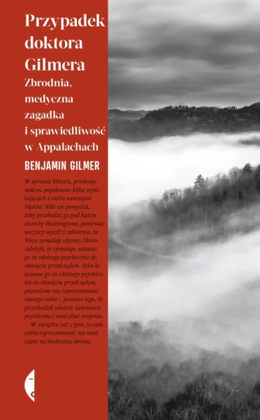 PRZYPADEK DOKTORA GILMERA ZBRODNIA MEDYCZNA BENJAMIN GILMER