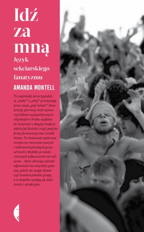 IDŹ ZA MNĄ JĘZYK SEKCIARSKIEGO FANATYZMU AMANDA MONTELL