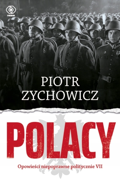 POLACY OPOWIEŚCI NIEPOPRAWNE POLITYCZNIE PIOTR ZYCHOWICZ