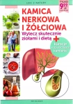 Kamica nerkowa i żółciowa. Wylecz skutecznie ziołami i dietą. Leki z Natury