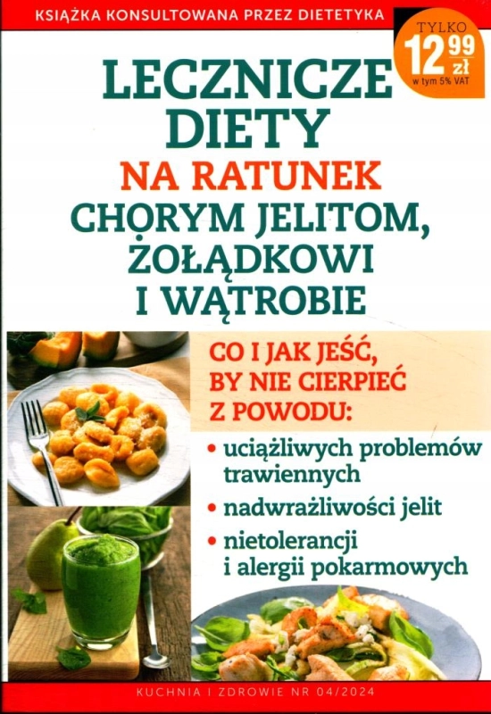 KUCHNIA I ZDROWIE 4 / 2024 lecznicze diety na ratunek chorym jelitom