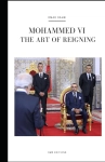 MOHAMMED VI, THE ART OF REIGNING  MAROCO
