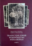 TRADYCYJNE STROJE WOJEWÓDZTWA PODLASKIEGO CZ I ELŻBIETA PISKORZ-BRANEKOVA
