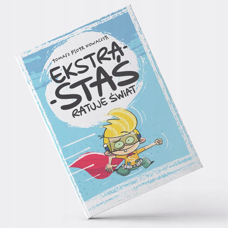 Ekstra-Staś ratuje świat Tomasz Piotr Nowaczyk