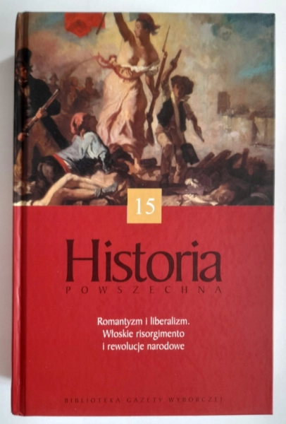 HISTORIA POWSZECHNA TOM 15 ROMANTYZM I LIBERALIZM